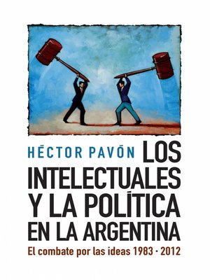 cover image of Los intelectuales y la política en la Argentina